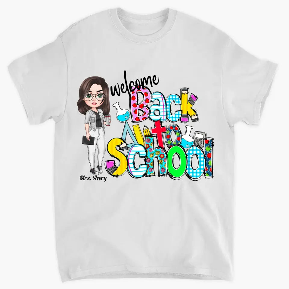 Personalized Custom T-shirt - Teacher's Day, Birthday Gift For Teacher - Welcome Back To School