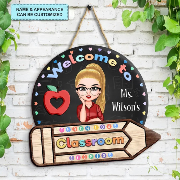 Personalized Custom Door Sign - Welcoming, Teacher's Day, Birthday Gift For Teacher - Welcome To My Classroom