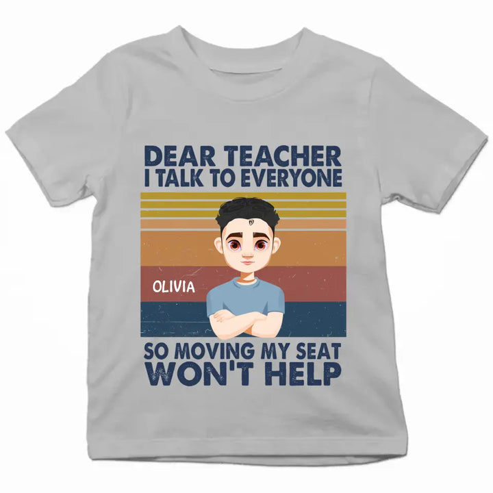 Personalized Custom T-shirt - Birthday, Back To School Gift For Kid - Dear Teach I Talk To Everyone