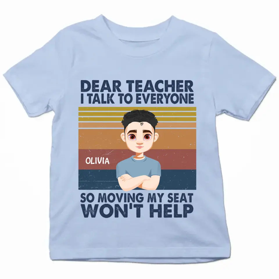Personalized Custom T-shirt - Birthday, Back To School Gift For Kid - Dear Teach I Talk To Everyone