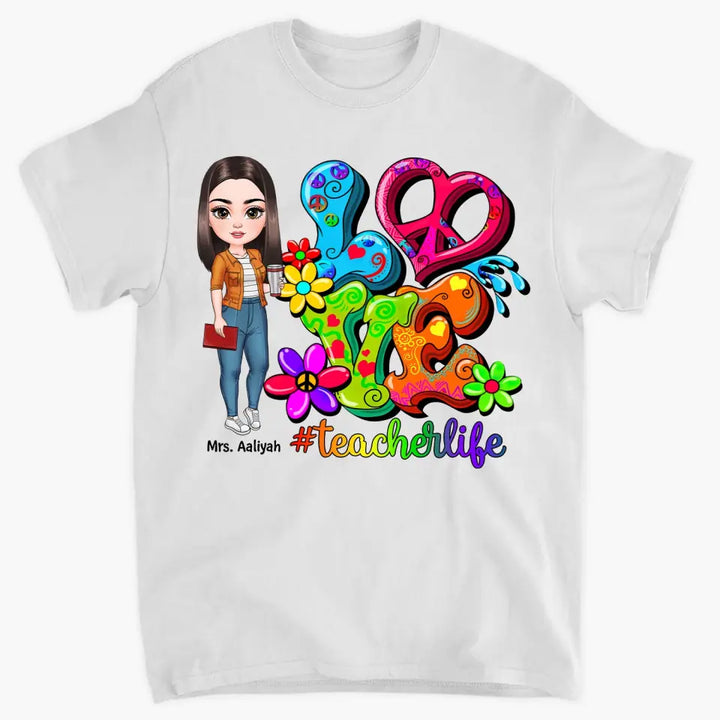 Personalized Custom T-shirt - Teacher's Day, Birthday Gift For Teacher - Love Teacher Life