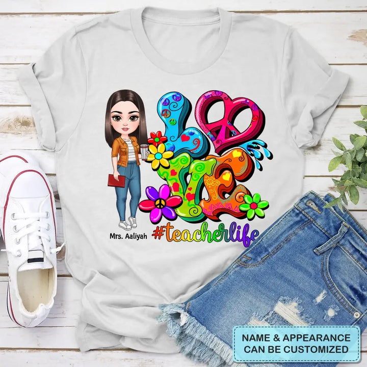 Personalized Custom T-shirt - Teacher's Day, Birthday Gift For Teacher - Love Teacher Life