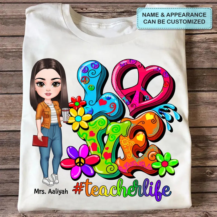 Personalized Custom T-shirt - Teacher's Day, Birthday Gift For Teacher - Love Teacher Life