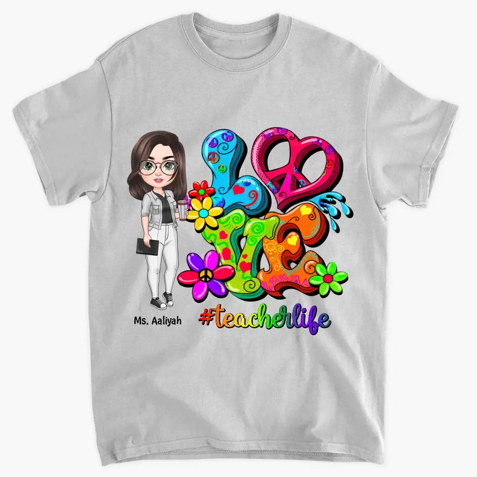 Personalized Custom T-shirt - Teacher's Day, Birthday Gift For Teacher - Love Teacher Life