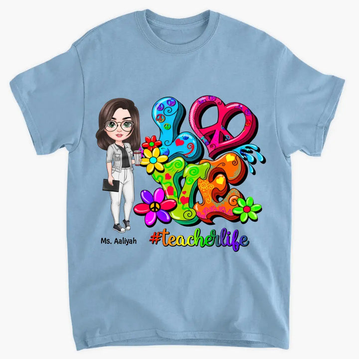 Personalized Custom T-shirt - Teacher's Day, Birthday Gift For Teacher - Love Teacher Life