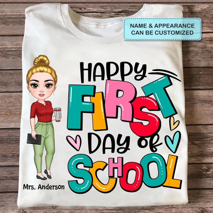 Personalized Custom T-shirt - Teacher's Day, Birthday Gift For Teacher - Happy First Day Of School