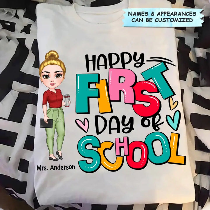 Personalized Custom T-shirt - Teacher's Day, Birthday Gift For Teacher - Happy First Day Of School