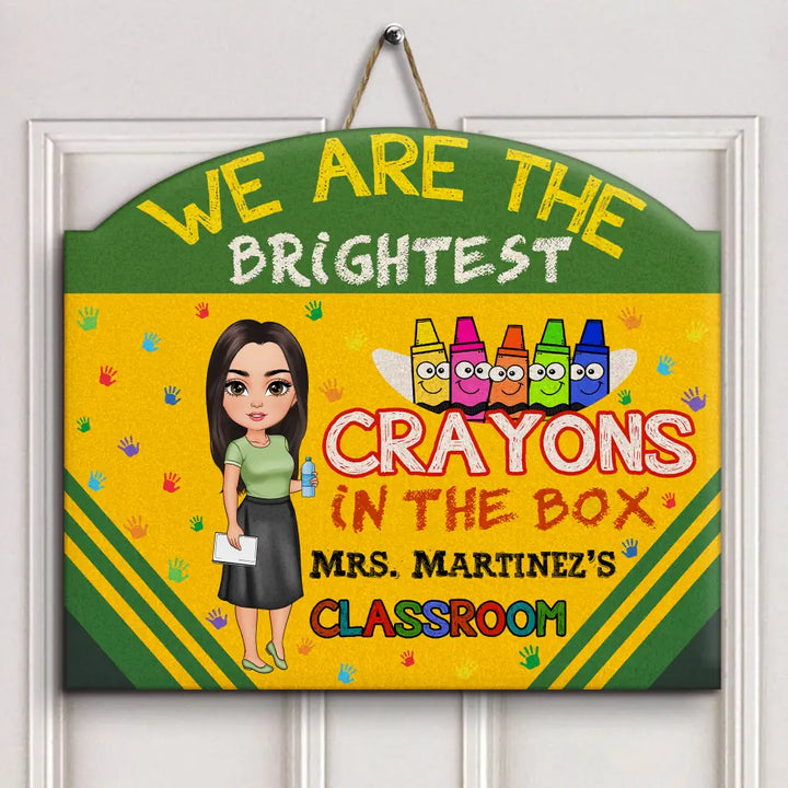 Personalized Custom Door Sign - Welcoming, Birthday, Teacher's Day Gift For Teacher - The Brightest Crayons In The Box