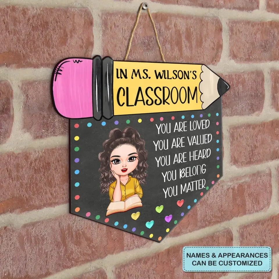 Personalized Custom Door Sign - Welcoming, Teacher's Day, Birthday Gift For Teacher - In This Class You Are Loved
