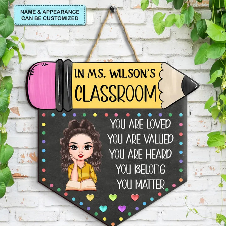 Personalized Custom Door Sign - Welcoming, Teacher's Day, Birthday Gift For Teacher - In This Class You Are Loved