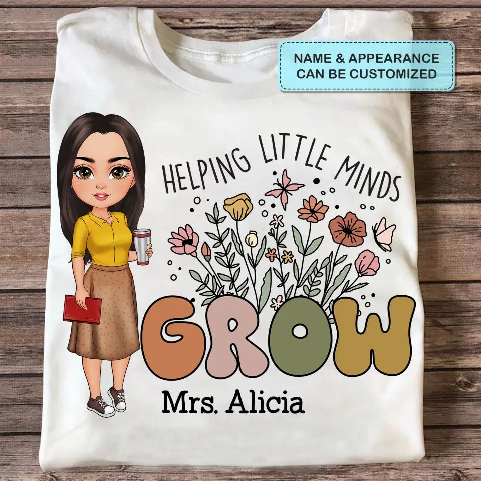 Personalized Custom T-shirt - Teacher's Day, Birthday Gift For Teacher - Helping Little Minds Grow