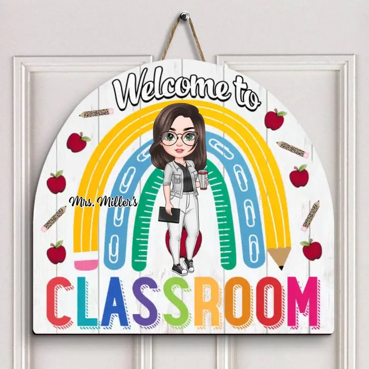 Personalized Custom Door Sign - Welcoming, Birthday, Teacher's Day Gift For Teacher - Welcome To The Classroom