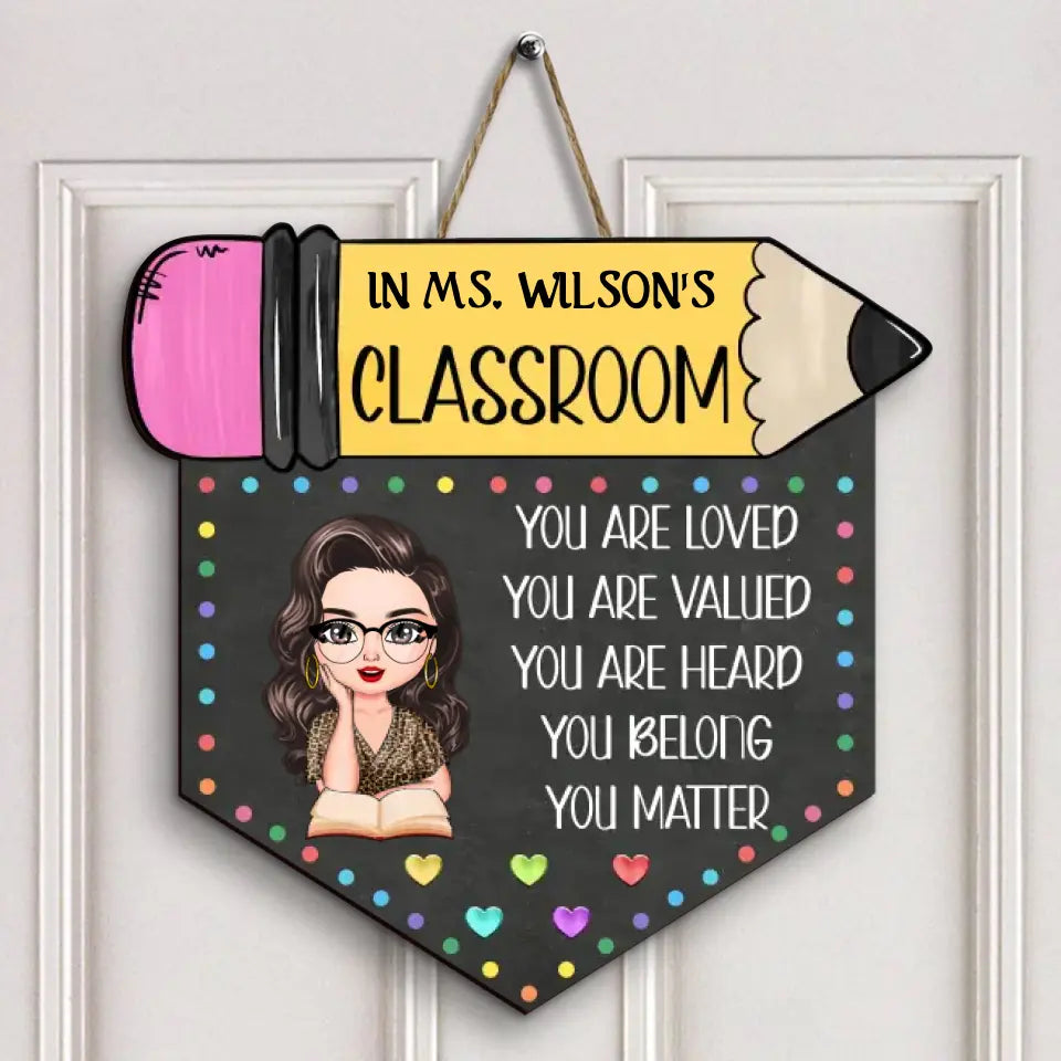 Personalized Custom Door Sign - Welcoming, Teacher's Day, Birthday Gift For Teacher - In This Class You Are Loved