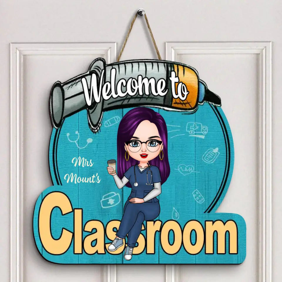 Personalized Door Sign - Gift For Nurse - Welcome To My Classroom ARND018