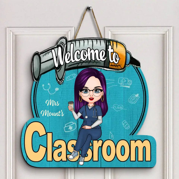 Personalized Door Sign - Gift For Nurse - Welcome To My Classroom ARND018