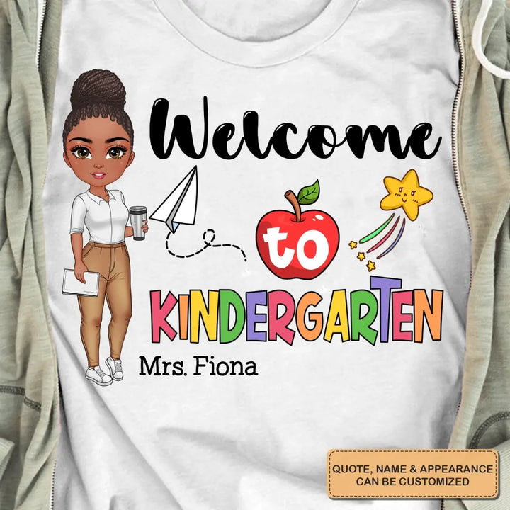 Personalized Custom T-shirt - Birthday, Teacher's Day Gift For Teacher - Welcome To Kindergarten