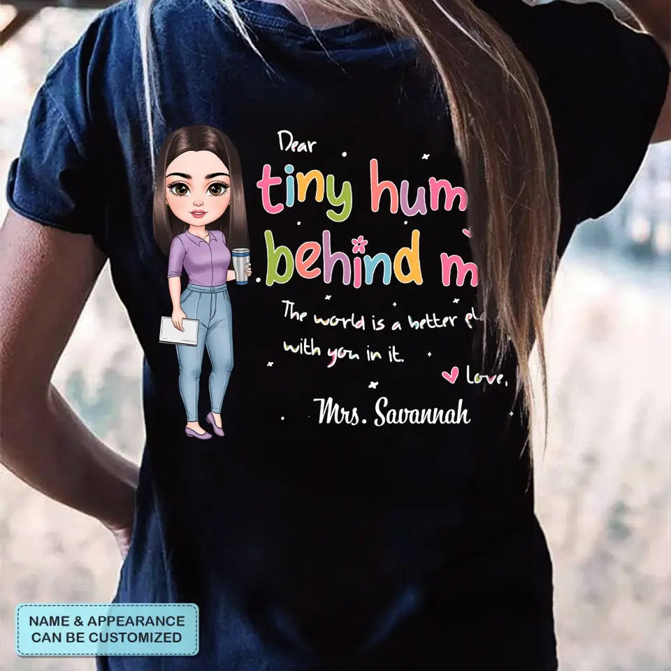 Personalized Custom Back T-shirt - Teacher's Day, Appreaciation Gift For Teacher - Dear Tiny Humans Behind Me