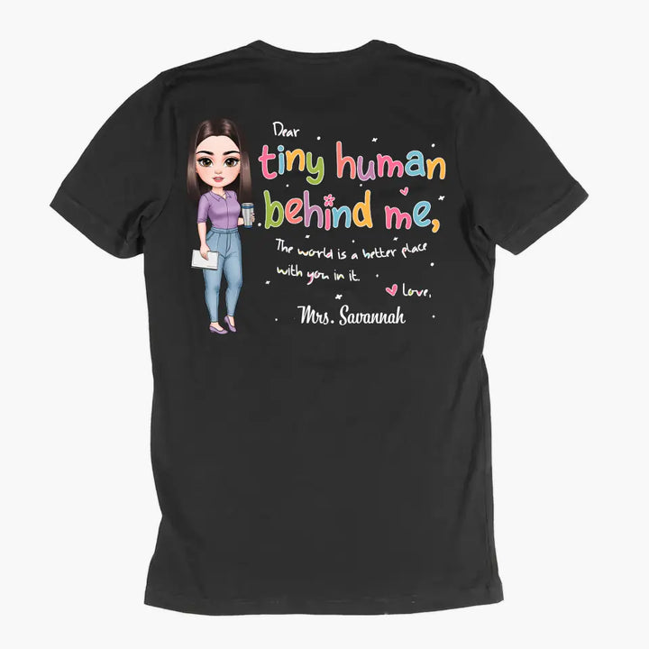 Personalized Custom Back T-shirt - Teacher's Day, Appreaciation Gift For Teacher - Dear Tiny Humans Behind Me