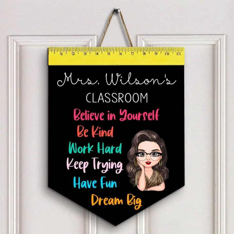 Personalized Custom Door Sign - Welcoming, Birthday, Teacher's Day Gift For Teacher - Believe In Yourself Be Kind