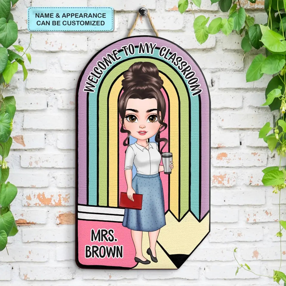Personalized Custom Door Sign - Welcoming, Birthday, Teacher's Day Gift For Teacher - Welcome To My Class
