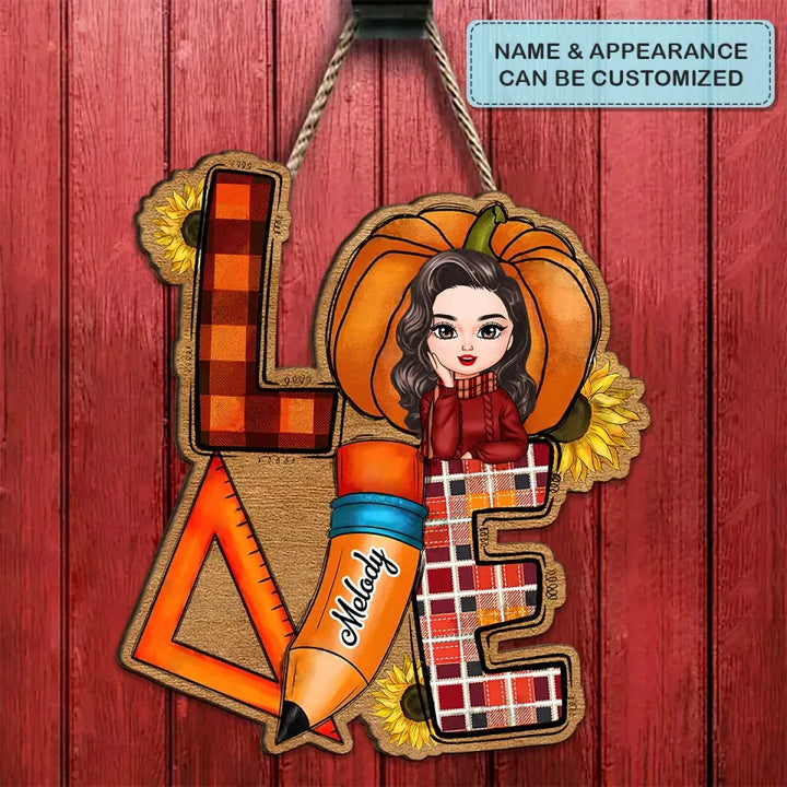 Personalized Custom Door Sign - Birthday Gift, Teacher's Day Gift For Teacher - Love Teacher Life Fall