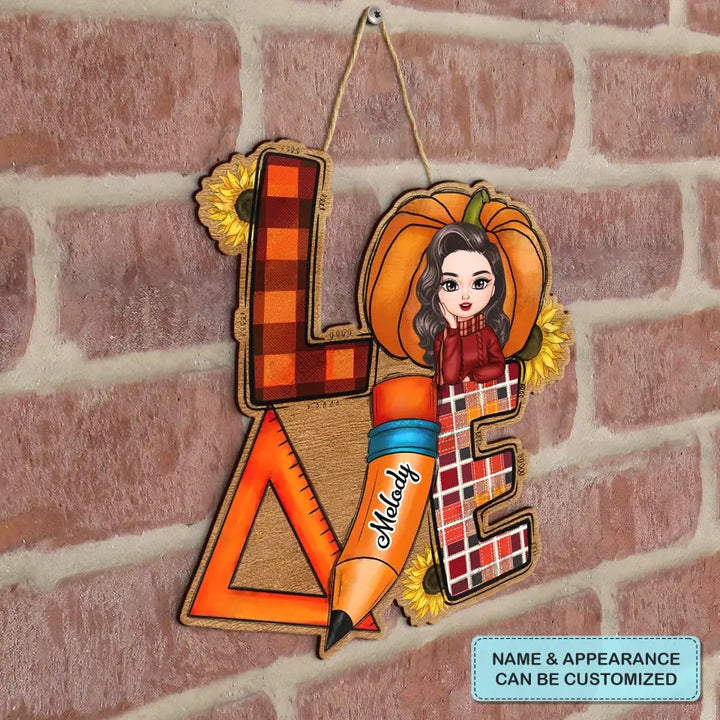 Personalized Custom Door Sign - Birthday Gift, Teacher's Day Gift For Teacher - Love Teacher Life Fall