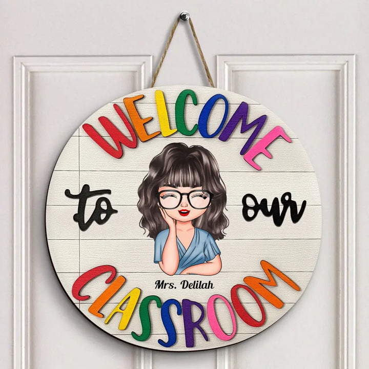 Personalized Custom Door Sign - Welcoming, Birthday, Teacher's Day Gift For Teacher - Welcome To Our Classroom