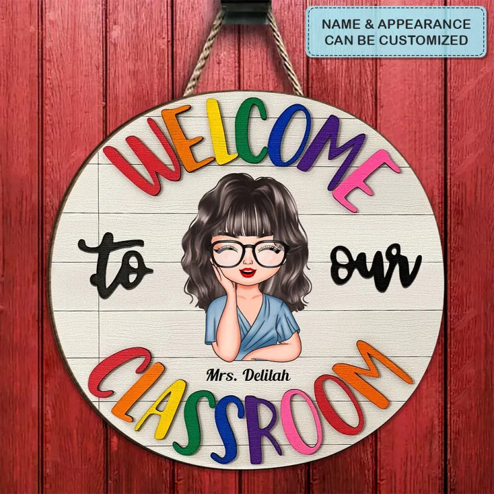 Personalized Custom Door Sign - Welcoming, Birthday, Teacher's Day Gift For Teacher - Welcome To Our Classroom
