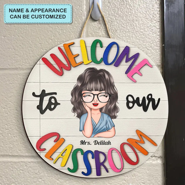 Personalized Custom Door Sign - Welcoming, Birthday, Teacher's Day Gift For Teacher - Welcome To Our Classroom