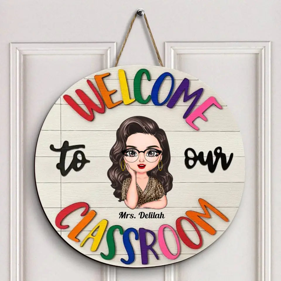 Personalized Custom Door Sign - Welcoming, Birthday, Teacher's Day Gift For Teacher - Welcome To Our Classroom