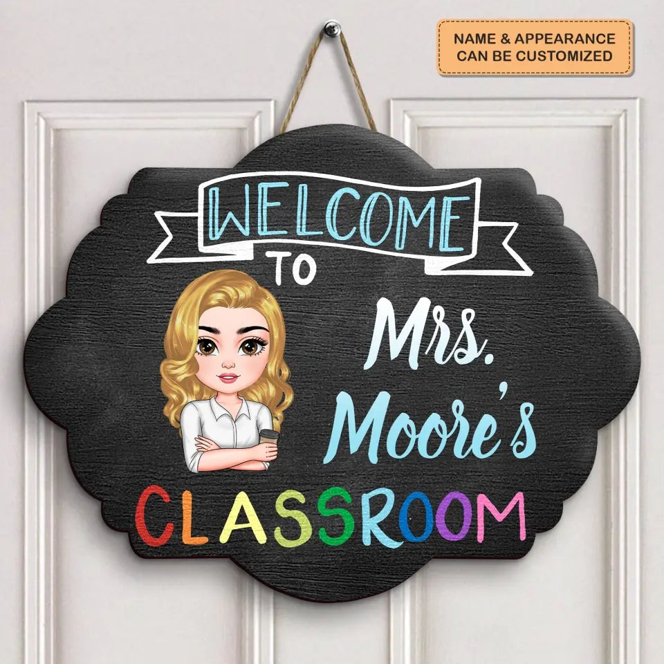 Personalized Custom Door Sign - Welcoming, Birthday, Teacher's Day Gift For Teacher - Welcome To Classroom