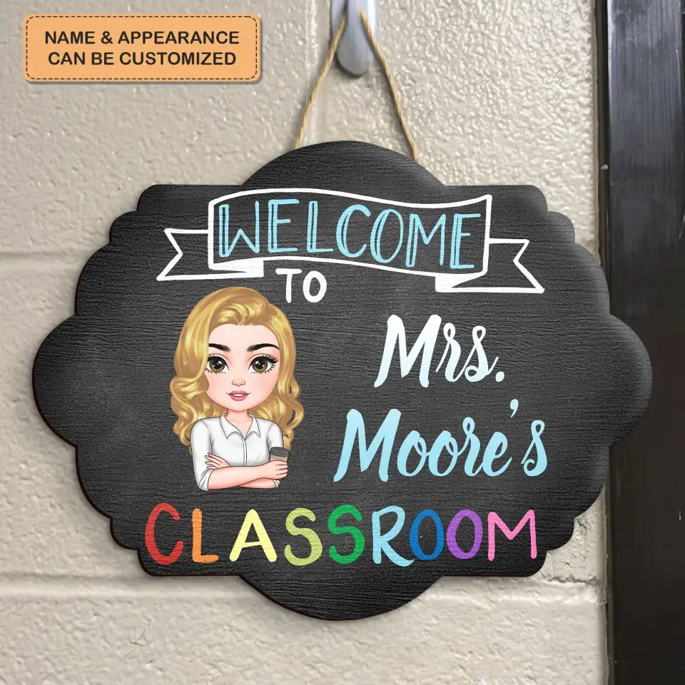 Personalized Custom Door Sign - Welcoming, Birthday, Teacher's Day Gift For Teacher - Welcome To Classroom