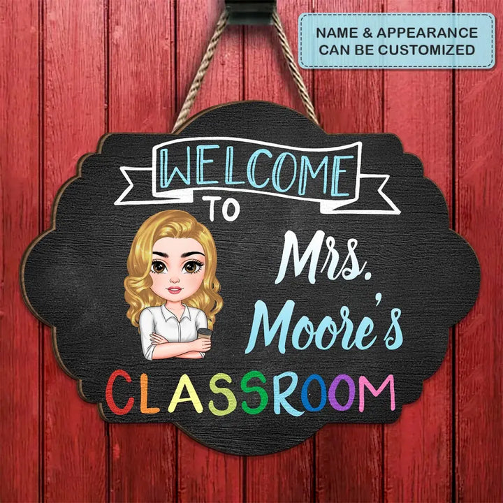 Personalized Custom Door Sign - Welcoming, Birthday, Teacher's Day Gift For Teacher - Welcome To Classroom