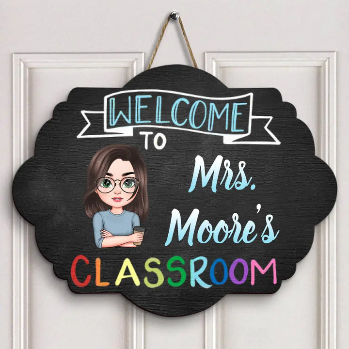 Personalized Custom Door Sign - Welcoming, Birthday, Teacher's Day Gift For Teacher - Welcome To Classroom