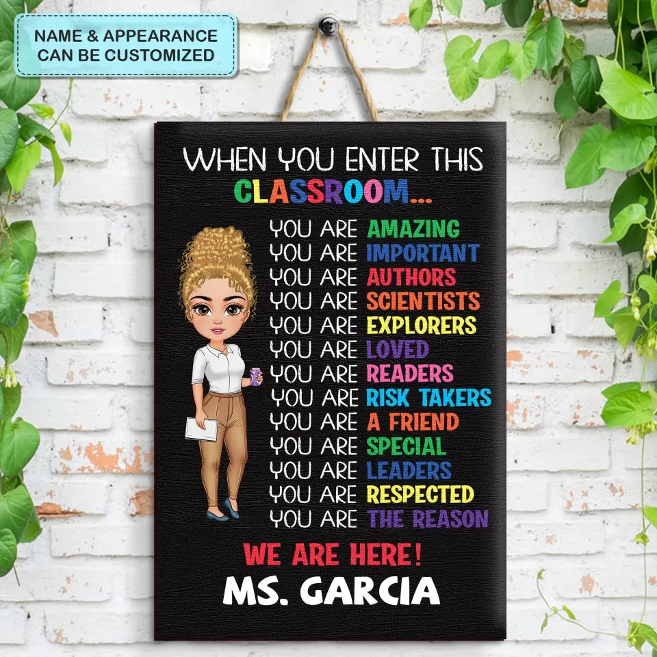 Personalized Custom Door Sign - Welcoming, Teacher's Day Gift For Teacher - When You Enter This Classroom