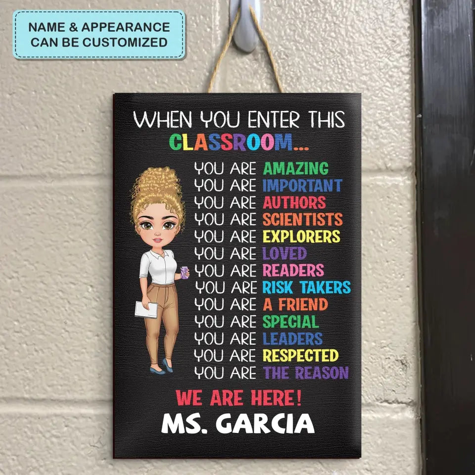 Personalized Custom Door Sign - Welcoming, Teacher's Day Gift For Teacher - When You Enter This Classroom