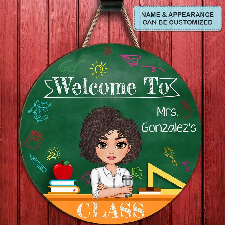 Personalized Custom Door Sign - Welcoming, Teacher's Day Gift For Teacher - Welcome To The Class V2