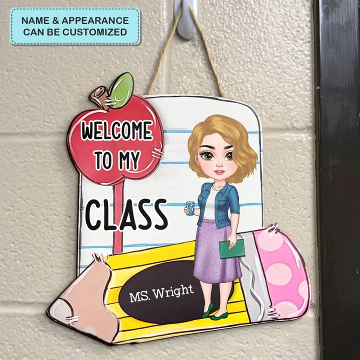 Personalized Custom Door Sign - Welcoming, Teacher's Day Gift For Teacher - Welcome To My Class