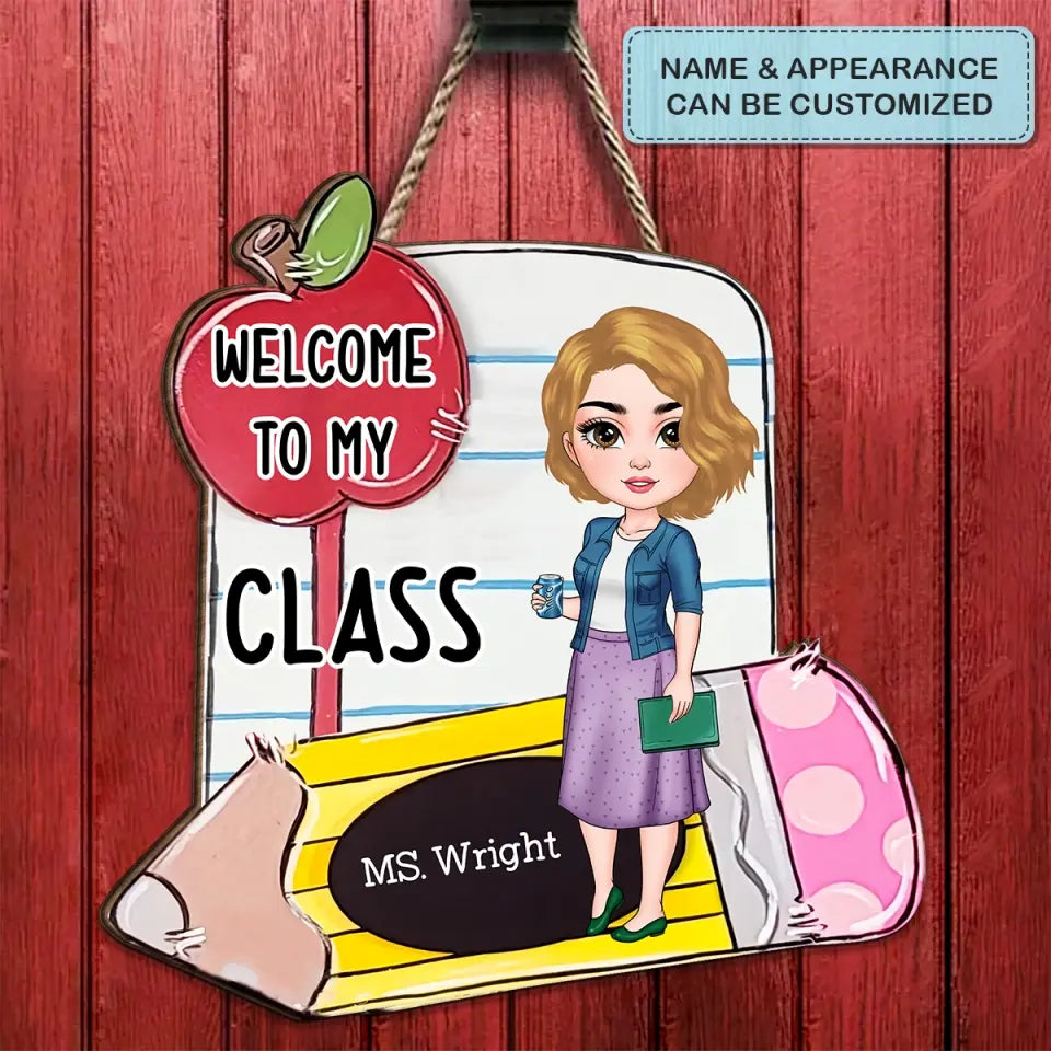 Personalized Custom Door Sign - Welcoming, Teacher's Day Gift For Teacher - Welcome To My Class