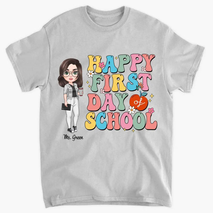 Personalized Custom T-shirt - Teacher's Day Gift For Teacher - Happy First Day Of School V2