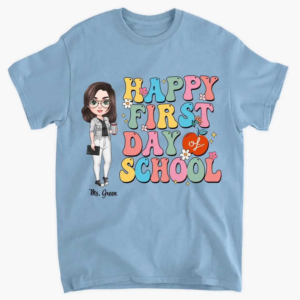 Personalized Custom T-shirt - Teacher's Day Gift For Teacher - Happy First Day Of School V2