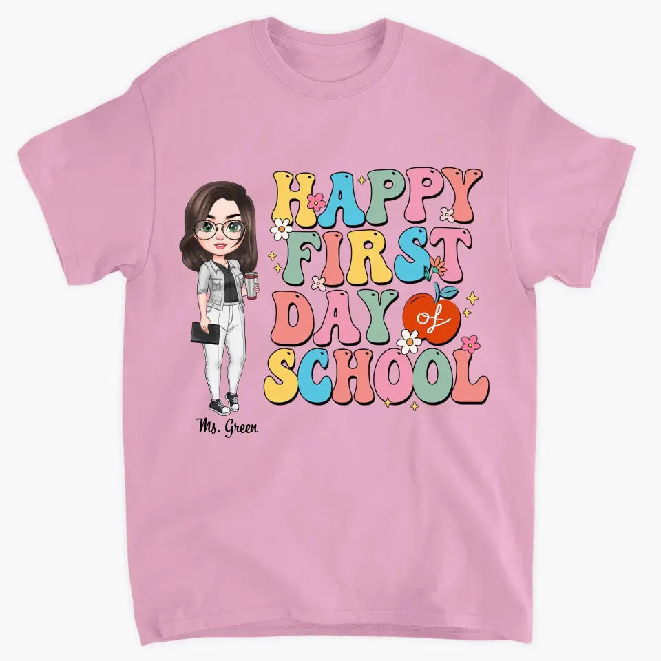 Personalized Custom T-shirt - Teacher's Day Gift For Teacher - Happy First Day Of School V2