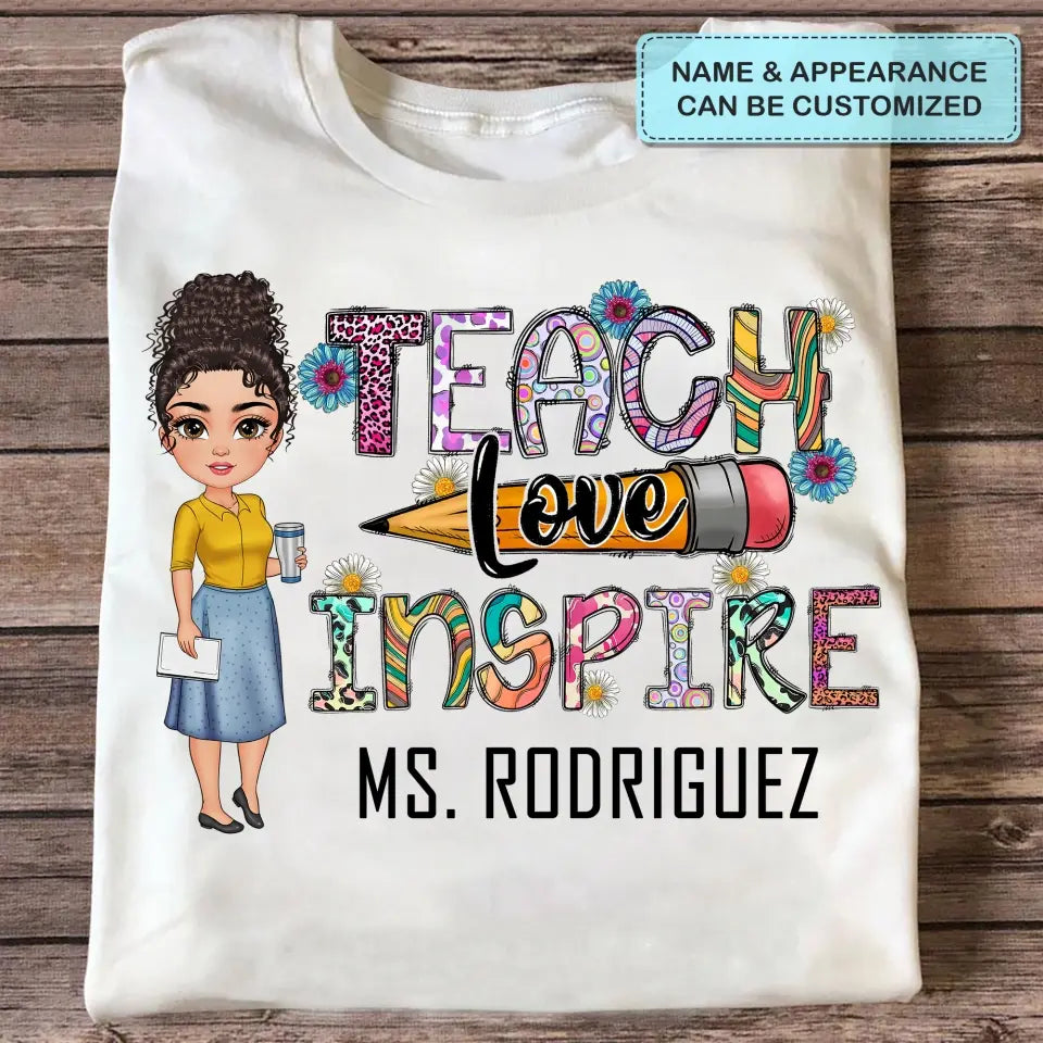 Personalized Custom T-shirt - Teacher's Day, Birthday  Gift For Teacher - Teach Love Inspire