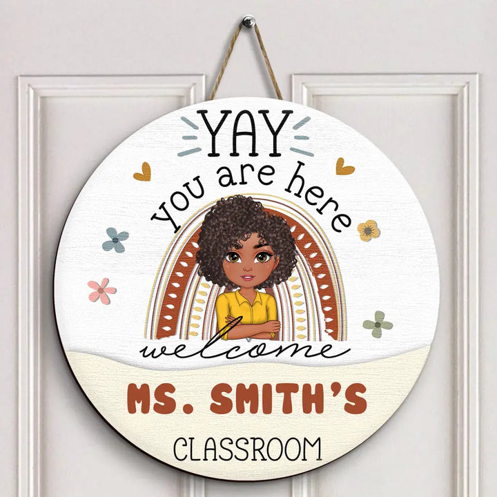 Personalized Custom Door Sign - Welcoming, Teacher's Day Gift For Teacher - Yay You Are Here