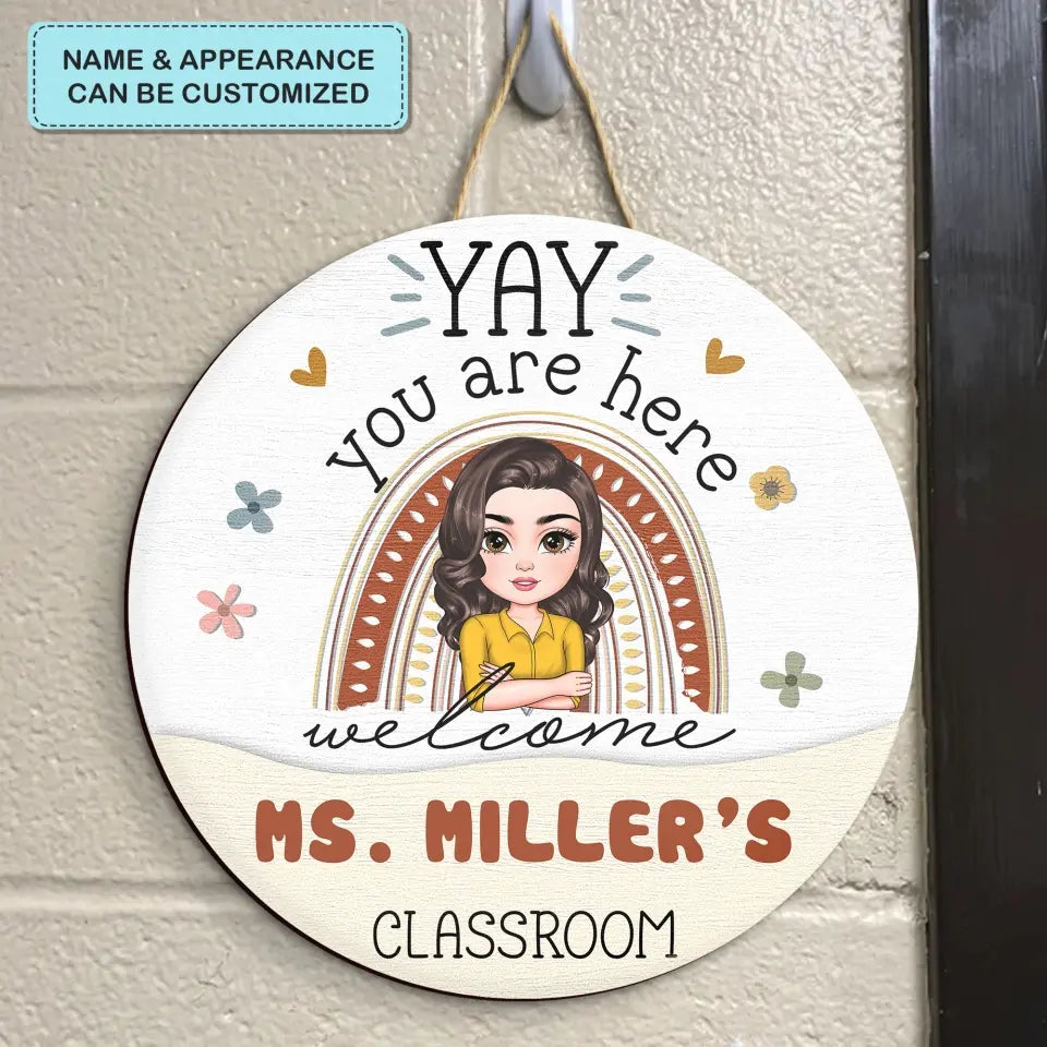 Personalized Custom Door Sign - Welcoming, Teacher's Day Gift For Teacher - Yay You Are Here