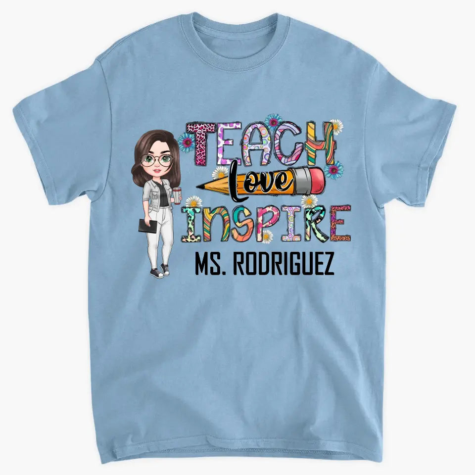 Personalized Custom T-shirt - Teacher's Day, Birthday  Gift For Teacher - Teach Love Inspire