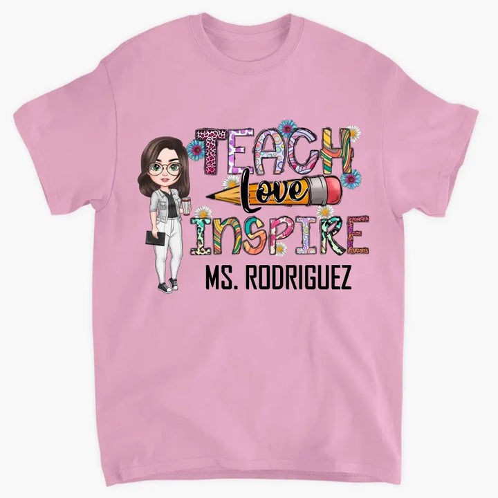 Personalized Custom T-shirt - Teacher's Day, Birthday  Gift For Teacher - Teach Love Inspire