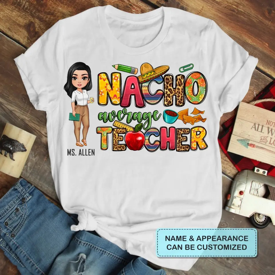 Personalized Custom T-shirt - Teacher's Day Gift For Teacher - Nacho Average Teacher