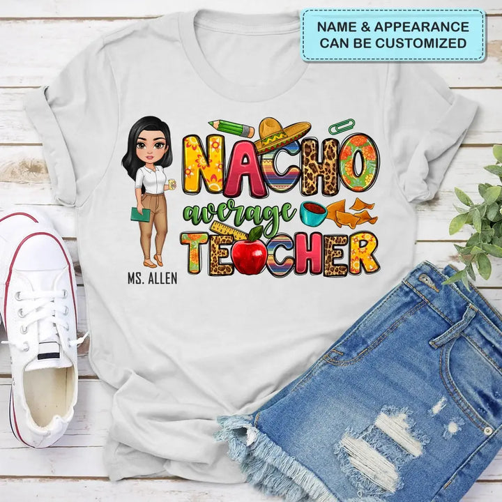 Personalized Custom T-shirt - Teacher's Day Gift For Teacher - Nacho Average Teacher