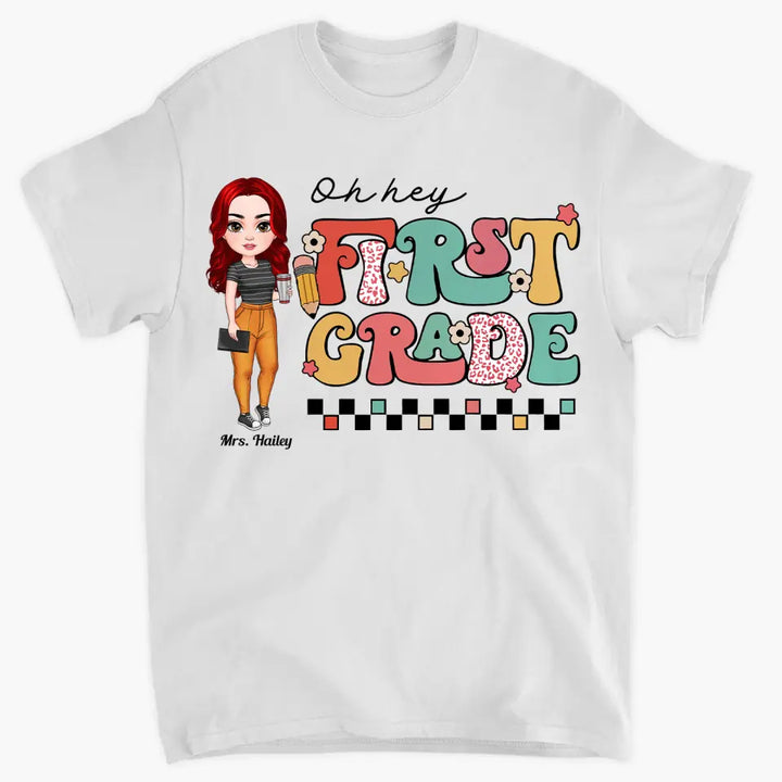 Personalized Custom T-shirt - Teacher's Day Gift For Teacher - Oh Hey First Grade
